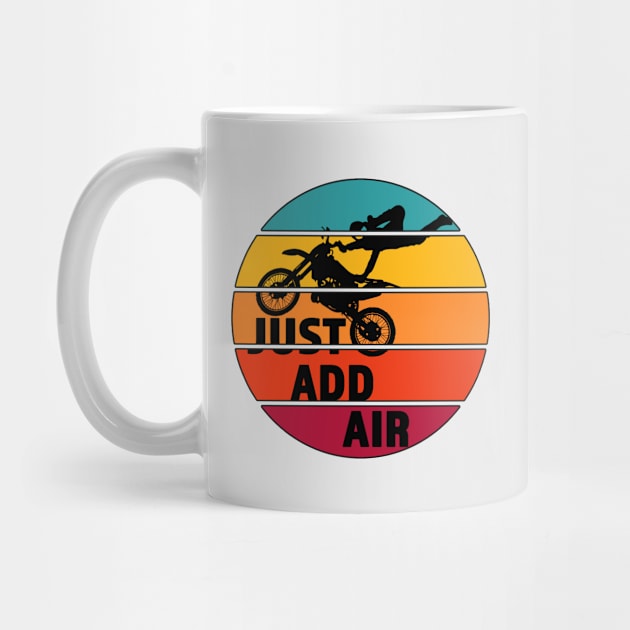 Just Add Air- Great Freestyle Motocross Rider Gift - Black Lettering & Multi Color Segmented Design with Outline by RKP'sTees